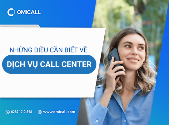 Tìm hiểu dịch vụ Call Center trong thời đại công nghệ 4.0